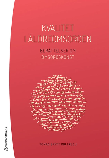 Kvalitet i äldreomsorgen - Berättelser om omsorgskonst