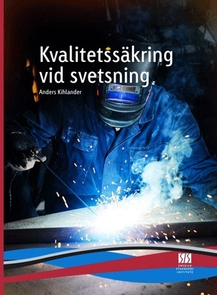 Kvalitetssäkring vid svetsning; Anders Kihlander; 2012