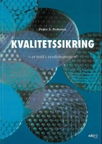Kvalitetssikring; et ledd i verdiskapingen!; Peder Å. Pedersen; 2010