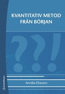 Kvantitativ metod från början; Annika Eliasson; 2006