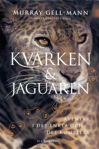 Kvarken och jaguaren : äventyr i det enkla och det komplexa
