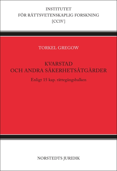Kvarstad och andra säkerhetsåtgärder : enligt 15 kap. rättegångsbalken