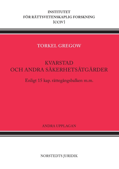 Kvarstad och andra säkerhetsåtgärder : enligt 15 kap. rättegångsbalken