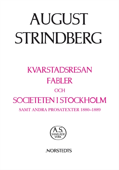 Kvarstadsresan, Fabler och Societeten i Stockholm samt andra prosatexter 1880-1889; August Strindberg; 2009