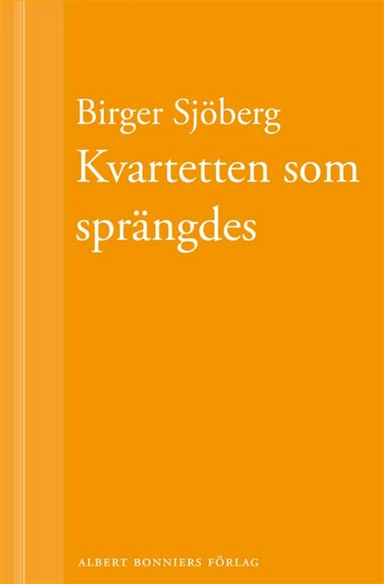 Kvartetten som sprängdes; Birger Sjöberg; 2012