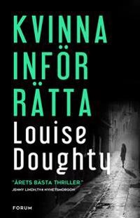 Kvinna inför rätta; Louise Doughty; 2015