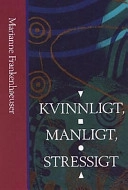 Kvinnligt, manligt, stressigt; Marianne Frankenhaeuser; 1997