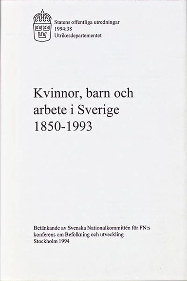 Kvinnor, barn och arbete i Sverige 1850-1993 : betänkande