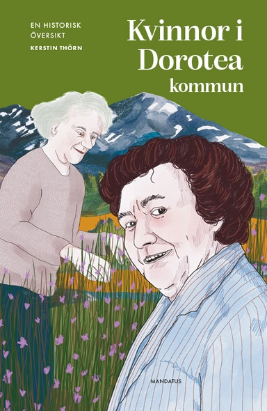 Kvinnor i Dorotea kommun : en historisk översikt