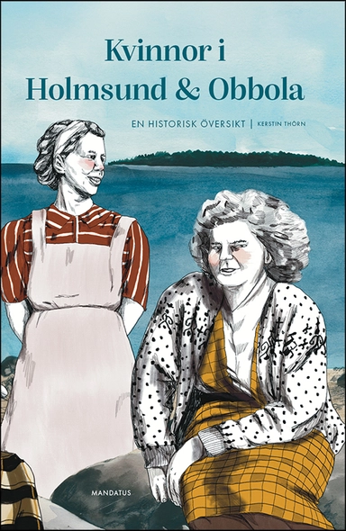 Kvinnor i Holmsund & Obbola : en historisk översikt