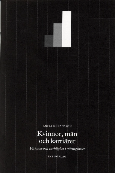 Kvinnor, män och karriärer : visioner och verklighet i näringslivet
