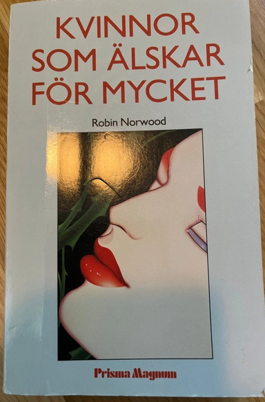 Kvinnor som älskar för mycket; Robin Norwood; 1992