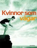 Kvinnor som vågar; Linda Lindenau; 2008