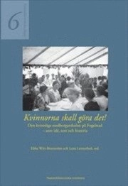 Kvinnorna skall göra det!  -  Den kvinnliga medborgarskolan på Fogelstad - som idé, text och historia
