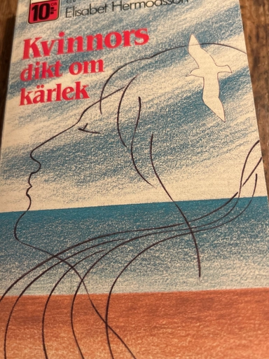 Kvinnors dikt om kärlek : en antologi; Elisabet Hermodsson, Greta Renborg; 1985