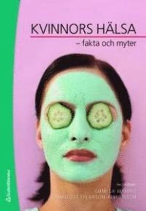 Kvinnors hälsa : fakta och myter