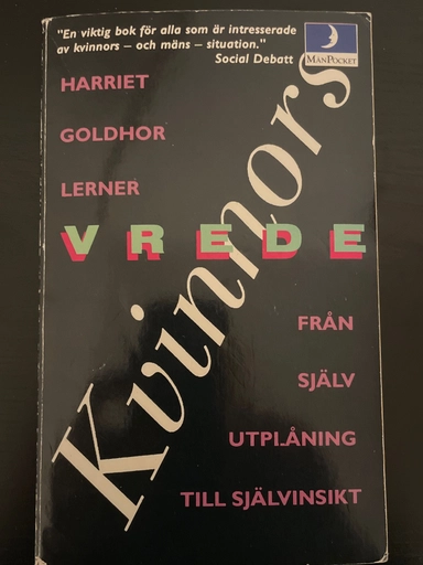Kvinnors vrede : från självutplåning till självinsikt; Harriet Goldhor Lerner; 1994