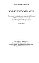 Kyrklig dogmatik : den kristna trosåskådningen med särskild hänsyn till det eskatologiska motivet och den frälsningshistoriska grundsynen; Hjalmar Lindroth; 1975