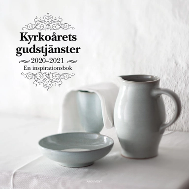 Kyrkoårets gudstjänster 2020-2021 : en inspirationsbok; Martin Lind; 2020