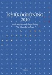 Kyrkoordning för Svenska kyrkan med angränsande lagstiftning; Kyrkomötet 2009; 2010