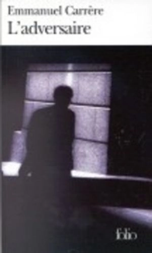 L'adversaire; Emmanuel Carrère; 2000