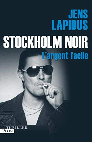 L'argent facile; Jens Lapidus, Maximilien Stadler, Lucile Clauss; 2008