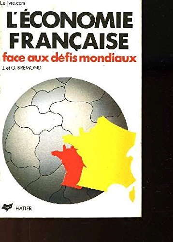L'économie française face aux défis mondiaux : faits, chiffres, analyses; Janine Brémond; 1986
