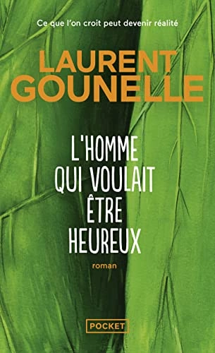 L'homme qui voulait etre heureux; Laurent Gounelle; 2010