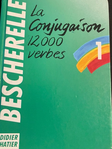 La conjugaison: dictionnaire de 12000 verbesBescherelle (Collection)Bescherelle (Paris, France : 1990)Volym 1 av Le Bescherelle; Bescherelle (M., Louis-Nicolas); 1990
