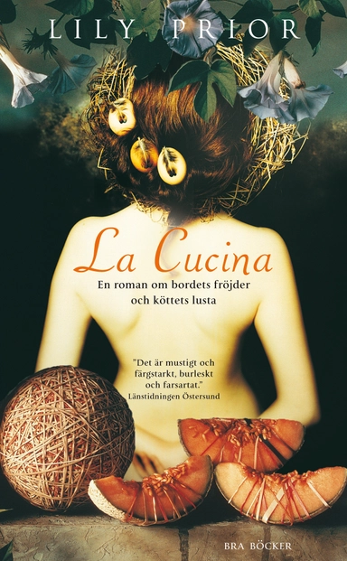 La Cucina : en roman om bordets fröjder och köttets lusta; Lily Prior; 2004
