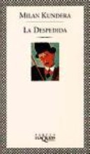 La despedidaColecciaon AndanzasVolym 33 av Colección FábulaVolym 33 av Fábula/Tusquets SeriesSeleccions. Castellà, Milan Kundera; Milan Kundera; 1995