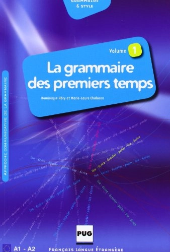 La grammaire des premiers temps, Volym 1Approche communicative de la grammaireFrançais langue étrangère et maternelle, ISSN 0297-5718Volym 297,&nbsp;Utgåva 5718 av Français langue étrangèreFrançais langue étrangère, maternelle et secondeFrançais langue étrangère. Grammaire & style, ISSN 0297-5718Grammaire et style; Dominique Abry, Dominique Abry-Deffayet, Marie-Laure Chalaron; 2010