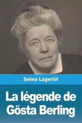 La Légende de Gösta Berling; Selma Lagerlöf; 2019