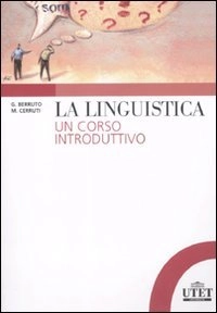 La linguistica : un corso introduttivo; Gaetano Berruto; 2011