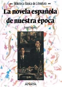La novela española de nuestra época; Angel Basanta; 1990