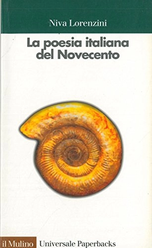 La poesia italiana del NovecentoItinerari (Società editrice il Mulino).: Critica letterariaItinerari. Critica letterariaVolym 347 av Universale paperbacks Il mulino, ISSN 1724-3734Volym 347 av Vie Della Civilta; Niva Lorenzini