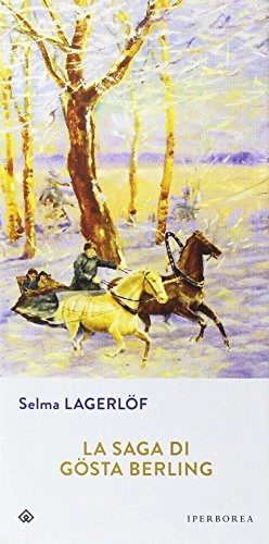 La saga di Gösta Berling; Selma Lagerlöf, Giuliana Pozzo; 2007