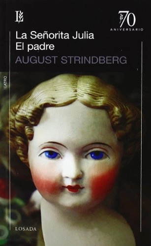 La señorita Julia : El padre; August Strindberg; 2011