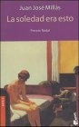 La soledad era esto; Juan José Millás; 2003