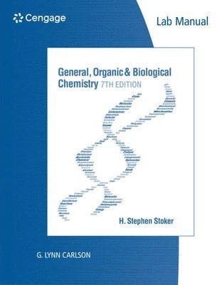Lab Manual for Stoker's General, Organic, and Biological Chemistry, 7th; H Stephen Stoker, H Stephen Stoker, H Stephen Stoker; 2015