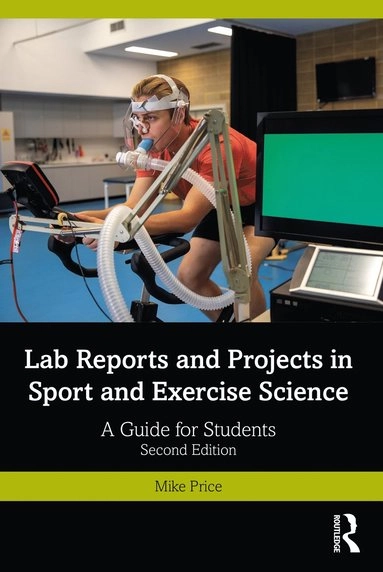Lab reports and projects in sport and exercise science : a guide for students; Mike Price; 2022