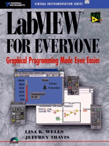 LabVIEW for everyone : graphical programming made even easier; Lisa K. Wells; 1997