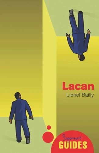 Lacan : a beginner's guide; Lionel. Bailly; 2009