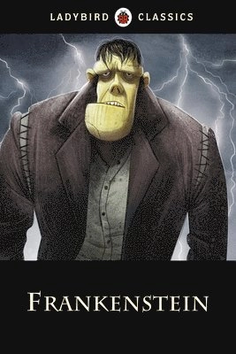 Ladybird Classics: Frankenstein; Mary Shelley; 2015