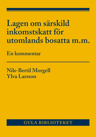 Lagen om särskild inkomstskatt för utomlands bosatta m.m. : En kommentar; Nils-Bertil Morgell, Ylva Larsson; 2026
