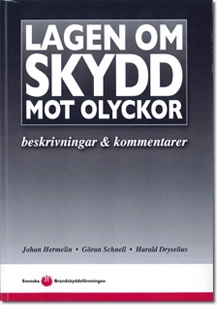 Lagen om skydd mot olyckor : beskrivningar & kommentarer; Johan Hermelin, Göran Schnell, Harald Dryselius; 2004