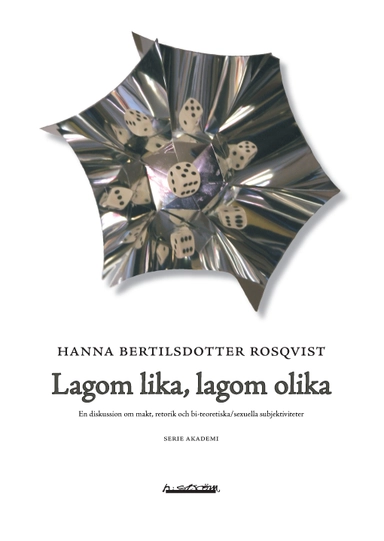 Lagom lika, lagom olika : en diskussion om makt, retorik och bi-teoretiska/sexuella subjektiviteter