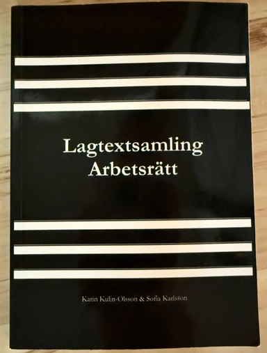 Lagtextsamling arbetsrätt; Karin Kulin-Olsson, Sofia Karlsson; 2007