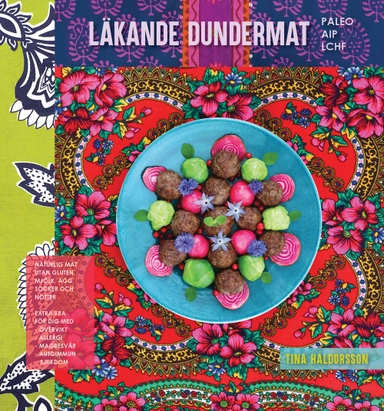 Läkande dundermat : en kokbok med livskraft; Tina Haldorsson; 2020