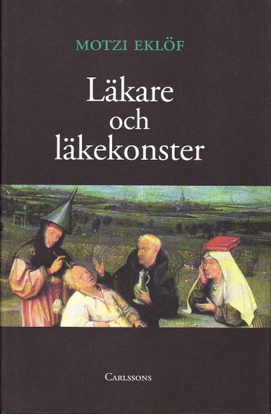 Läkare och läkekonster; Motzi Eklöf; 2010